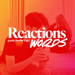 Reactions Speak Louder Than Words - Brian Reiswig