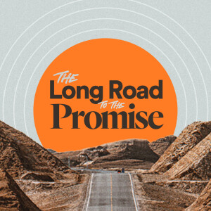 The Long Road to the Promise (Pt. 2) - Brian Reiswig
