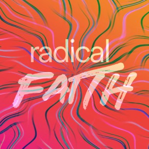 Radical Faith - Rex Crain