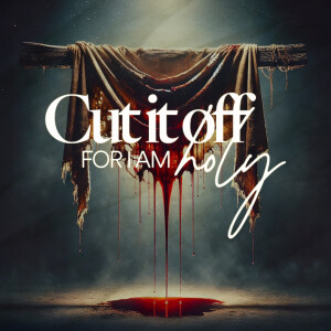 Cut It Off For I Am Holy - Christian Waples