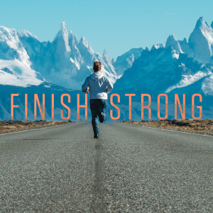 Finish Strong - Ps. Matt Hubbard