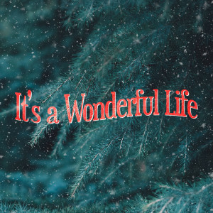 It‘s A Wonderful Life - Ps. Stacy Capaldi