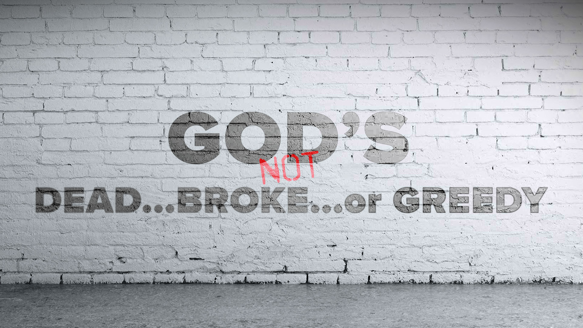 God's Not Dead...Broke...Or Greedy - Ps. Jon Heinrichs