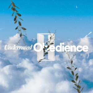 Underrated Obedience - Ps. Becky Heinrichs