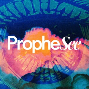 PropheSee - Ps. Jon Heinrichs