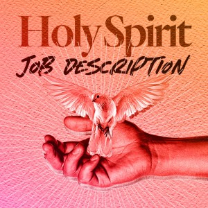 Holy Spirit Job Description - Ps. Sterling Pyle