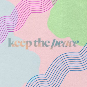 Keep the Peace - Ps. Stacy Capaldi