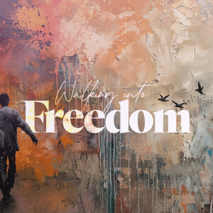 Walking Into Freedom - Ps. HooiJin Teng