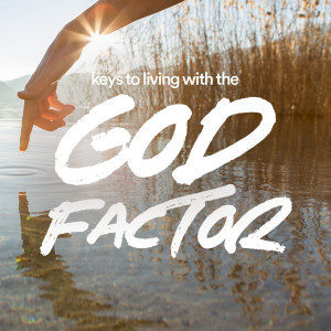 Keys to Living with the God Factor - Ps. Mikala Hubbard