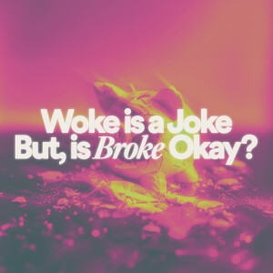 Woke is a Joke but, is Broke Okay? - Ps. Leanne Matthesius