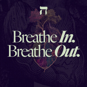 Breathe In; Breathe Out - Ps. Morgan Ervin