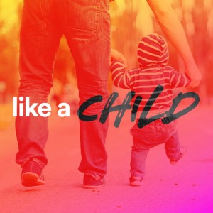 Like a Child - Ps. Jurgen Matthesius