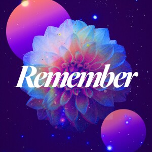 Remember - Ps. Tenai Klott