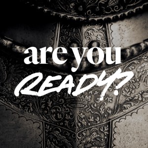 Are You Ready? - Ps. Matt Hubbard