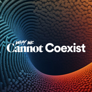 Why We Cannot Coexist - Ps. Stacy Capaldi