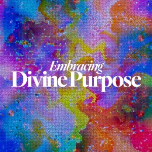 Embracing Divine Purpose - Ps. Matt Hubbard