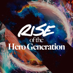Rise of the Hero Generation - Ps. Jurgen Matthesius