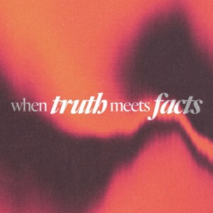 When Truth Meets Facts - Ps. Jurgen Matthesius