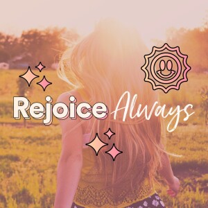 Rejoice Always - Ps. Tenai Klott