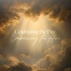 Celebrating the Past, Embracing the Future - Canon J. John