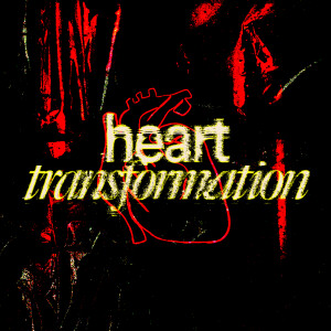 Heart Transformation - Ps. Mike Connell