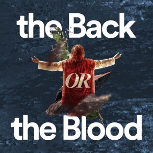 The Back or the Blood - Ps. Jon Heinrichs