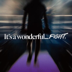 It’s A Wonderful... Fight - Casey Bombacie