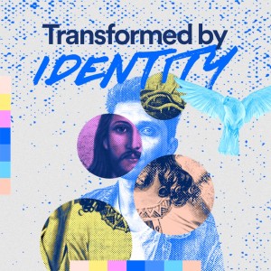 Transformed by Identity - Ps. Morgan Ervin