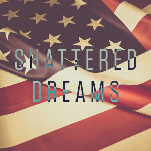 Shattered Dreams - David Harris Jr.