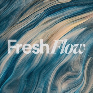 Fresh Flow - Ps. Colin Higginbottom