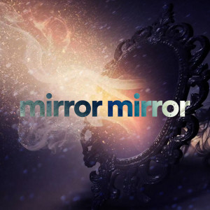 Mirror Mirror - Ps. Jurgen Matthesius