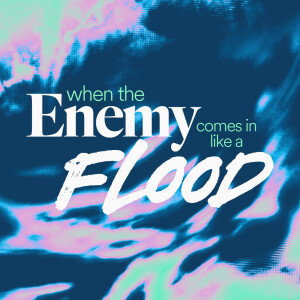 When the Enemy Comes in Like a Flood - Ps. Leanne Matthesius