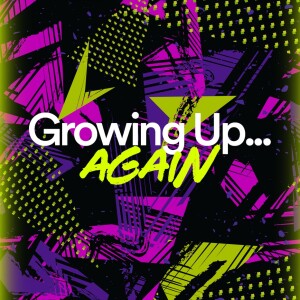 Growing Up... Again - Ps. Alex Klott