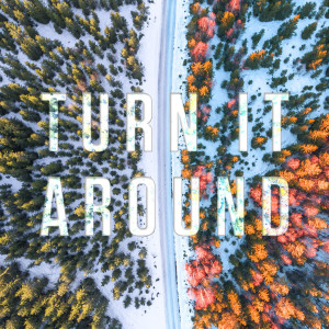 Turn It Around - Ps. Matt Hubbard