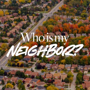 Who is My Neighbor? - Ps. Jurgen Matthesius