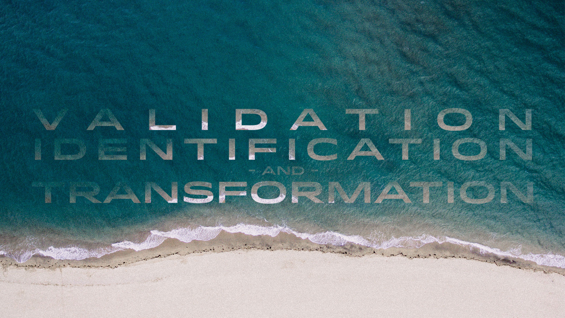 Validation, Identification & Transformation - Ps. Drew Davies