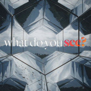 What Do You See? - Ps. Alex Klott