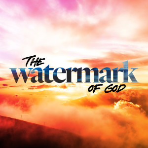 The Watermark of God - Ps. Jurgen Matthesius