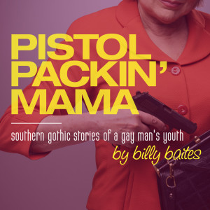 Pistol Packin' Mama by Billy Baites