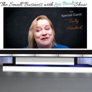 Sally Hendrick- The Small Business with Lori Brooks Show