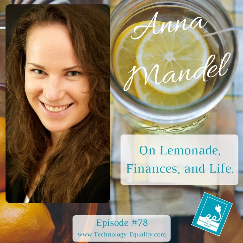 Anna Mandel on Lemonade, Finances and Life. Episode78