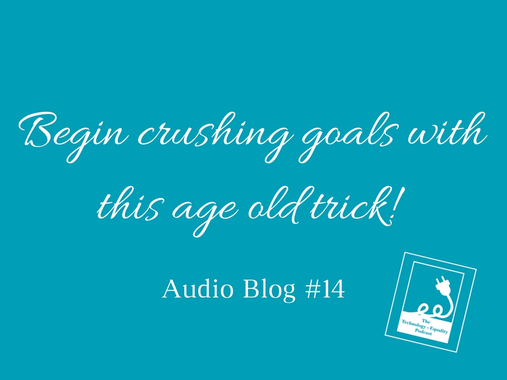 Begin crushing goals with this age old trick! 