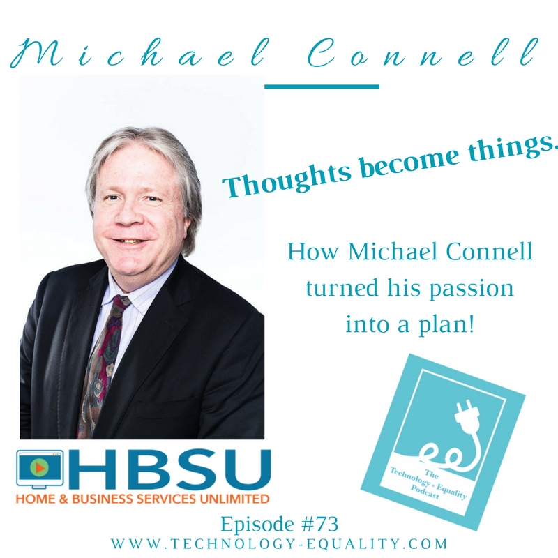 Thoughts become things, how Michael Connell turned his passion into a plan!