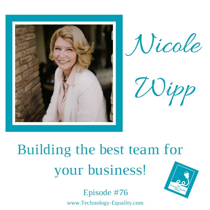 Building the best team for your business! Nicole Wipp joins the community for Episode #76