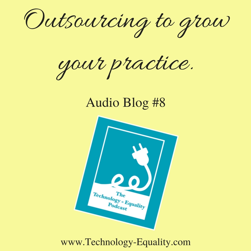 Outsourcing to grow your practice. 