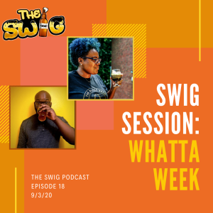 Swig Session: Whatta Week