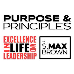 Purpose & Principles  |  Episode 2 - Chad Hymas - Living Life