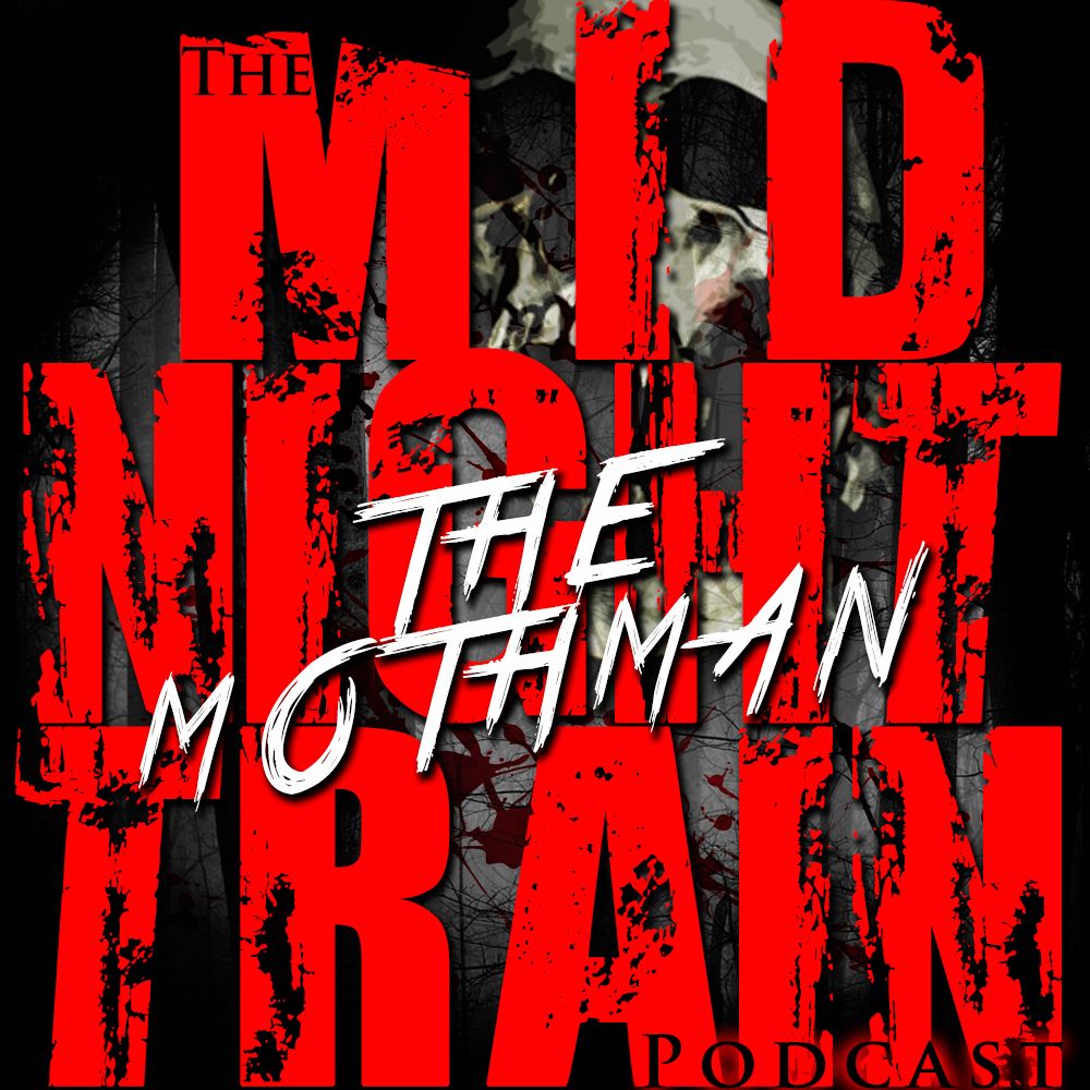 E5 The Mothman The Midnight Train Podcast Podcast Podtail