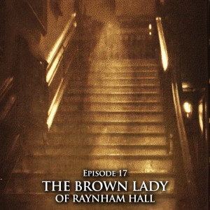E17 The Brown Lady