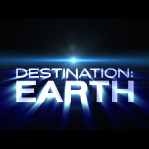 Destination: Earth - The Trailer